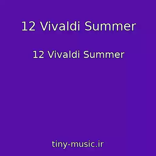 کاور آهنگ 12 Vivaldi Summer از 12 Vivaldi Summer