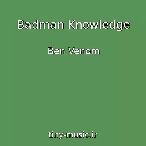 کاور آهنگ Badman Knowledge از Ben Venom