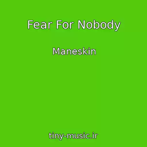 کاور آهنگ Fear For Nobody از Maneskin