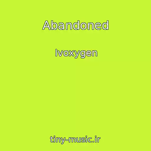 کاور آهنگ Abandoned از Ivoxygen