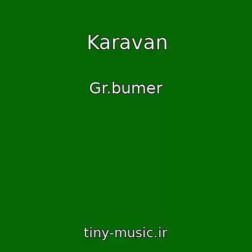 کاور آهنگ Karavan از Gr.bumer