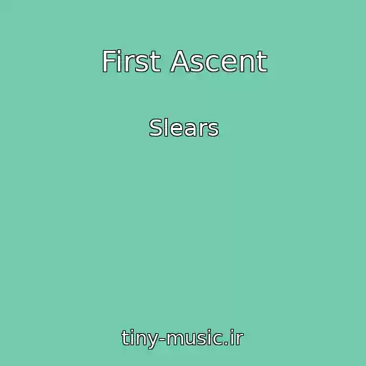کاور آهنگ First Ascent از Slears