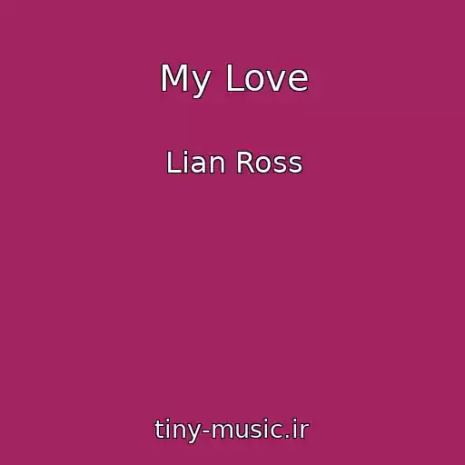 کاور آهنگ My Love از Lian Ross