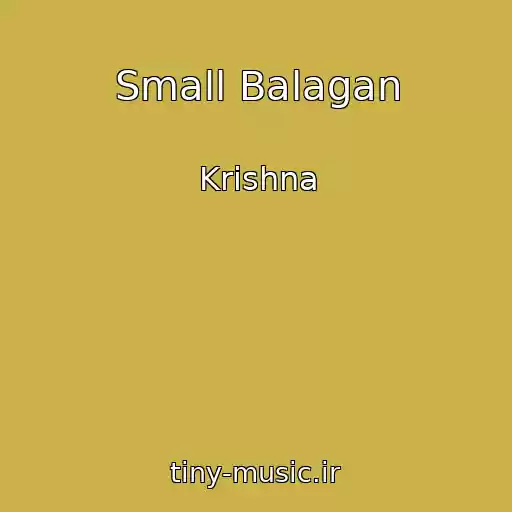 کاور آهنگ Small Balagan از Krishna
