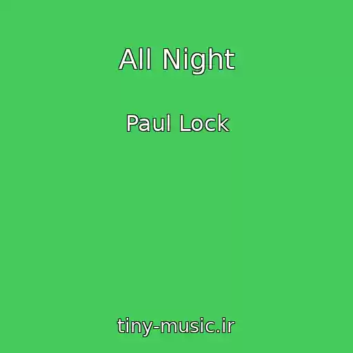 کاور آهنگ All Night از Paul Lock