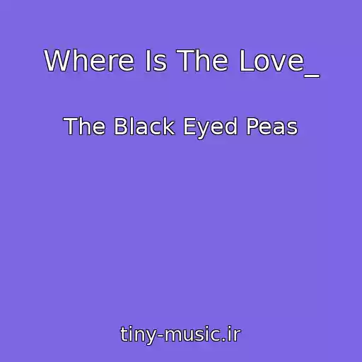 کاور آهنگ Where Is The Love_ از The Black Eyed Peas