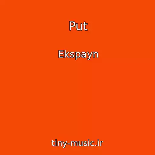کاور آهنگ Put از Ekspayn