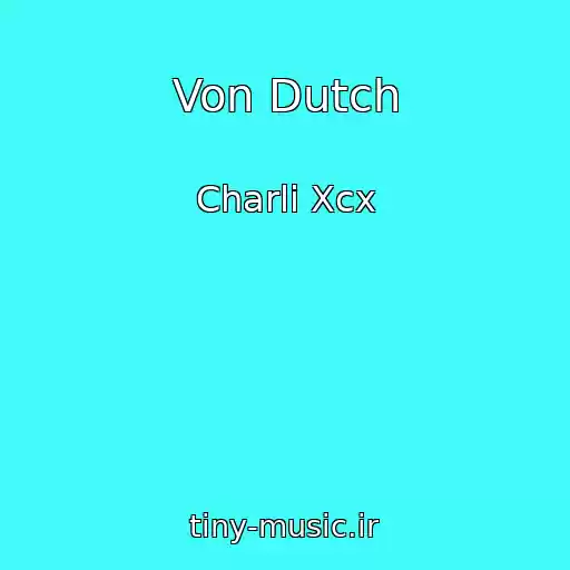 کاور آهنگ Von Dutch از Charli Xcx