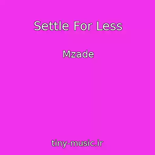 کاور آهنگ Settle For Less از Mzade