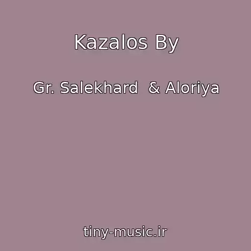 کاور آهنگ Kazalos By از Gr. Salekhard  & Aloriya