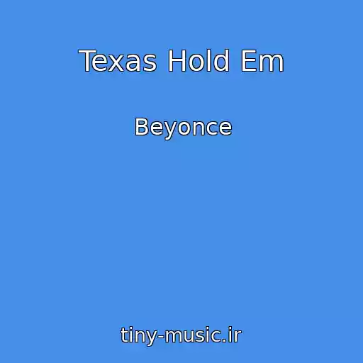 کاور آهنگ Texas Hold Em از Beyonce