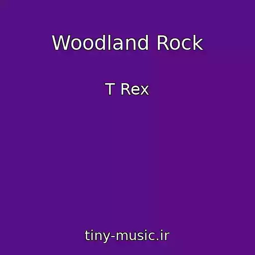 کاور آهنگ Woodland Rock از T Rex