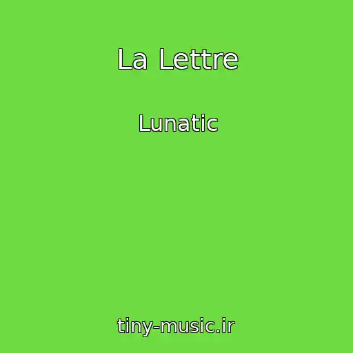 کاور آهنگ La Lettre از Lunatic