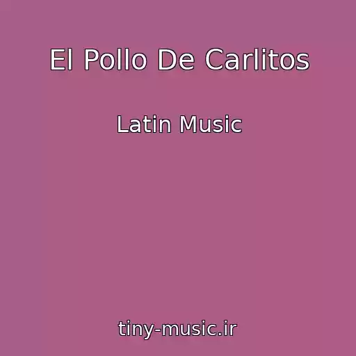 کاور آهنگ El Pollo De Carlitos از Latin Music