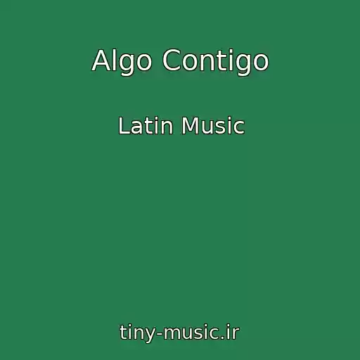 کاور آهنگ Algo Contigo از Latin Music