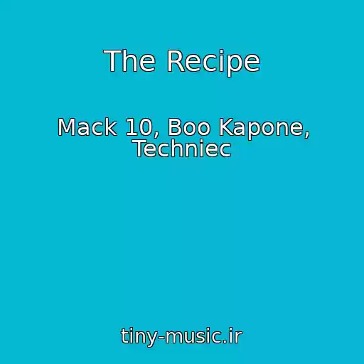 کاور آهنگ The Recipe از Mack 10, Boo Kapone, Techniec