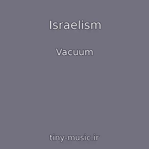 کاور آهنگ Israelism از Vacuum
