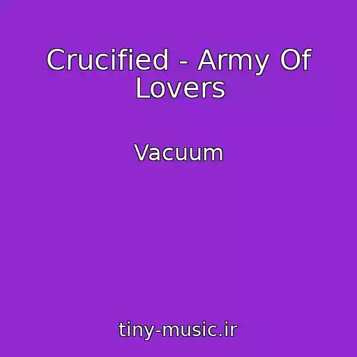کاور آهنگ Crucified - Army Of Lovers از Vacuum