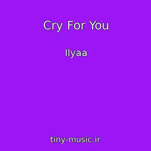 کاور آهنگ Cry For You از Ilyaa