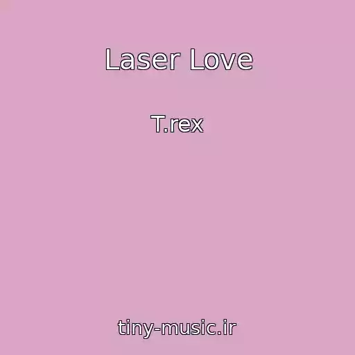کاور آهنگ Laser Love از T.rex
