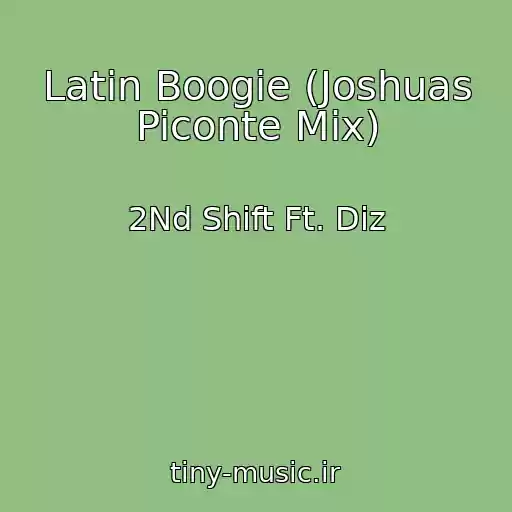 کاور آهنگ Latin Boogie (Joshuas Piconte Mix) از 2Nd Shift Ft. Diz