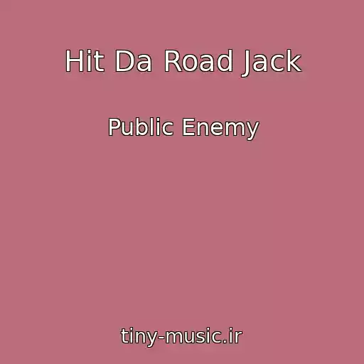 کاور آهنگ Hit Da Road Jack از Public Enemy