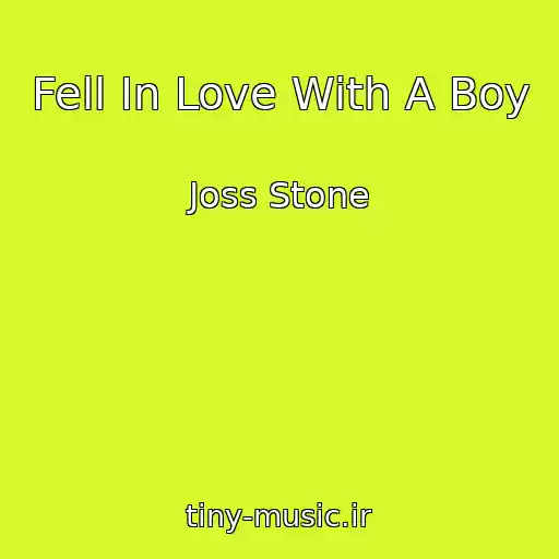 کاور آهنگ Fell In Love With A Boy از Joss Stone