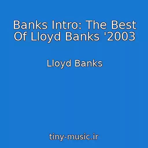 کاور آهنگ Banks Intro: The Best Of Lloyd Banks '2003 از Lloyd Banks