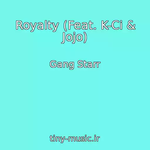 کاور آهنگ Royalty (Feat. K-Ci & Jojo) از Gang Starr