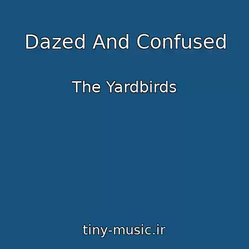 کاور آهنگ Dazed And Confused از The Yardbirds