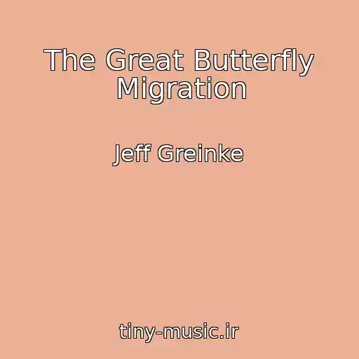 کاور آهنگ The Great Butterfly Migration از Jeff Greinke