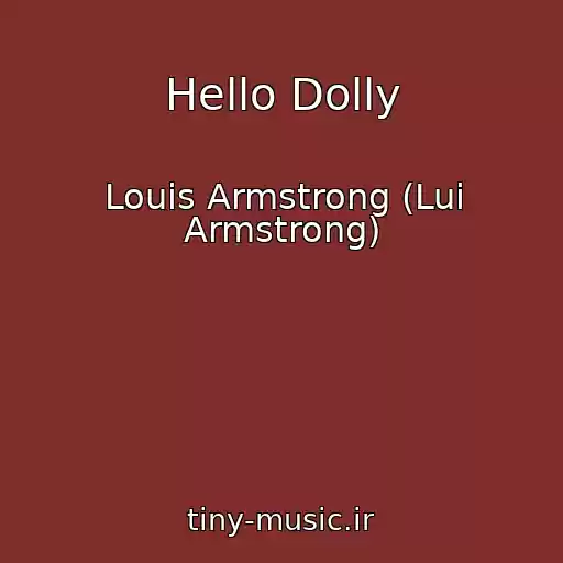 کاور آهنگ Hello Dolly از Louis Armstrong (Lui Armstrong)