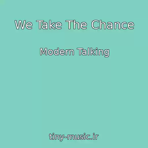 کاور آهنگ We Take The Chance از Modern Talking