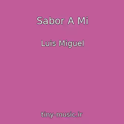 کاور آهنگ Sabor A Mi از Luis Miguel