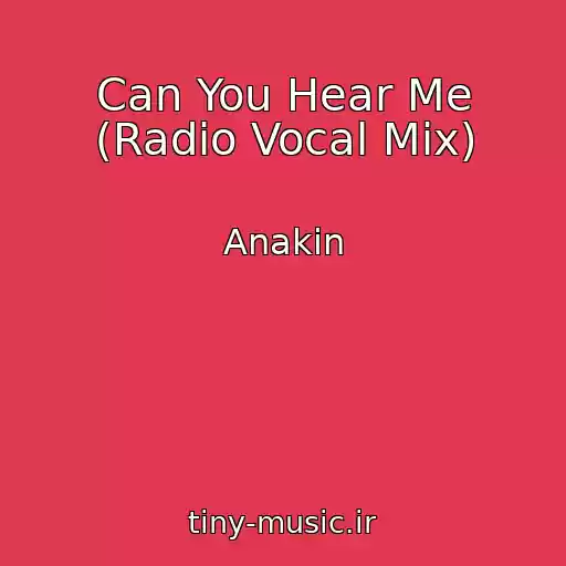 کاور آهنگ Can You Hear Me (Radio Vocal Mix) از Anakin