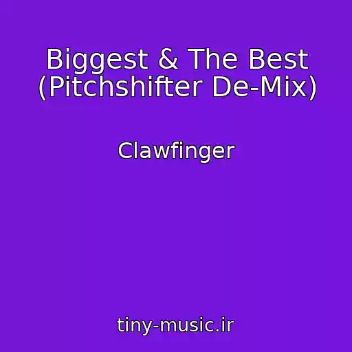 کاور آهنگ Biggest & The Best (Pitchshifter De-Mix) از Clawfinger