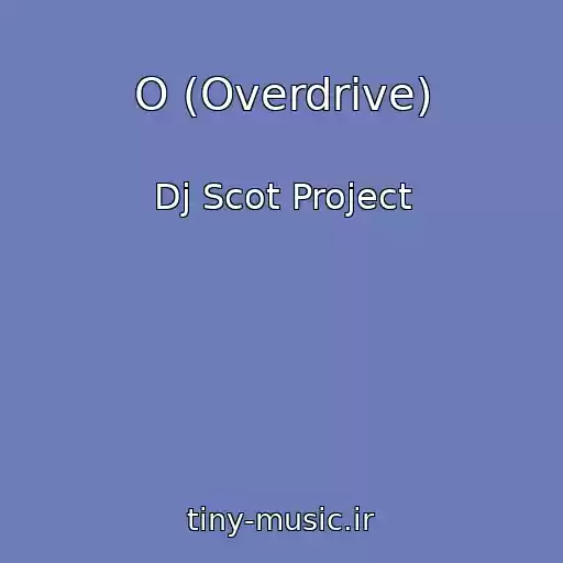 کاور آهنگ O (Overdrive) از Dj Scot Project