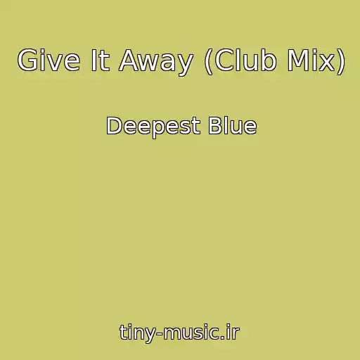 کاور آهنگ Give It Away (Club Mix) از Deepest Blue