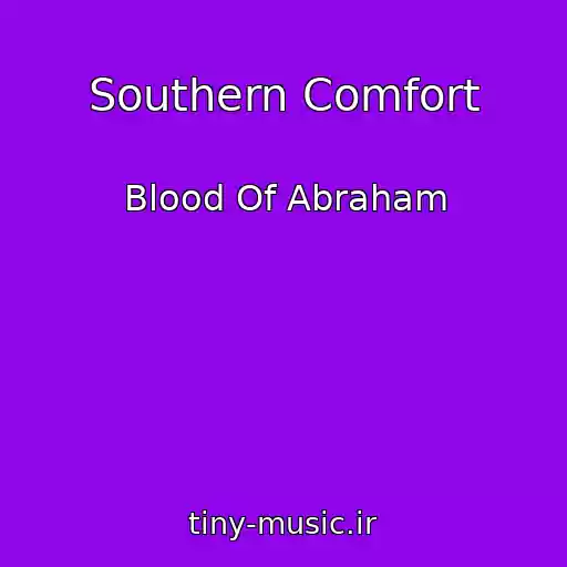 کاور آهنگ Southern Comfort از Blood Of Abraham