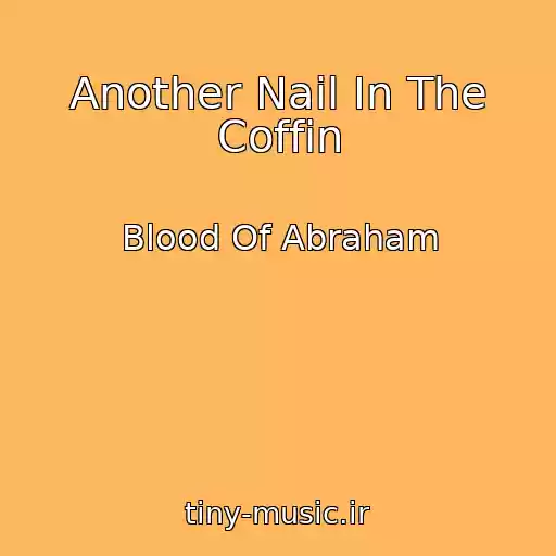 کاور آهنگ Another Nail In The Coffin از Blood Of Abraham