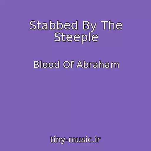 کاور آهنگ Stabbed By The Steeple از Blood Of Abraham