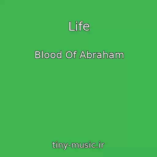 کاور آهنگ Life از Blood Of Abraham