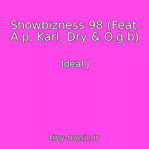 کاور آهنگ Showbizness 98 (Feat. A.p, Karl, Dry & O.g.b) از Ideal J