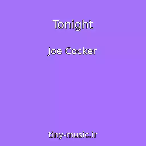 کاور آهنگ Tonight از Joe Cocker