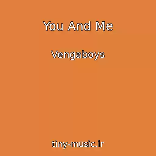 کاور آهنگ You And Me از Vengaboys