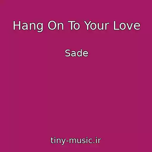 کاور آهنگ Hang On To Your Love از Sade