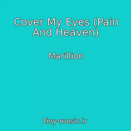 کاور آهنگ Cover My Eyes (Pain And Heaven) از Marillion