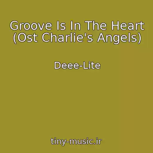 کاور آهنگ Groove Is In The Heart (Ost Charlie's Angels) از Deee-Lite