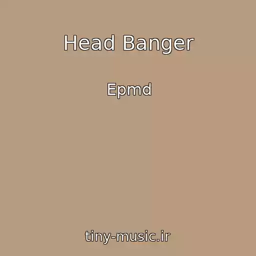 کاور آهنگ Head Banger از Epmd
