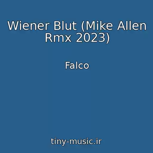 کاور آهنگ Wiener Blut (Mike Allen Rmx 2023) از Falco